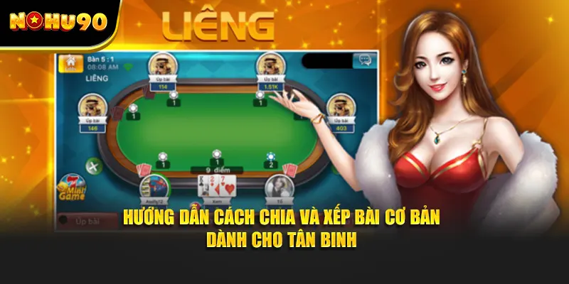 Hướng Dẫn Cách Chia Và Xếp Bài Cơ Bản Dành Cho Tân Binh