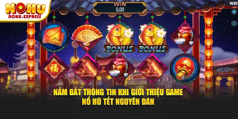Nắm bắt thông tin khi giới thiệu game nổ hũ Tết Nguyên Đán