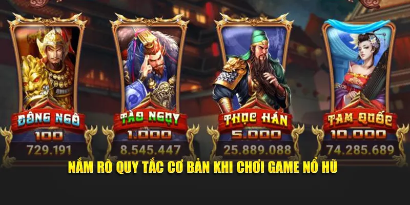 Nắm rõ quy tắc cơ bản khi chơi game nổ hũ