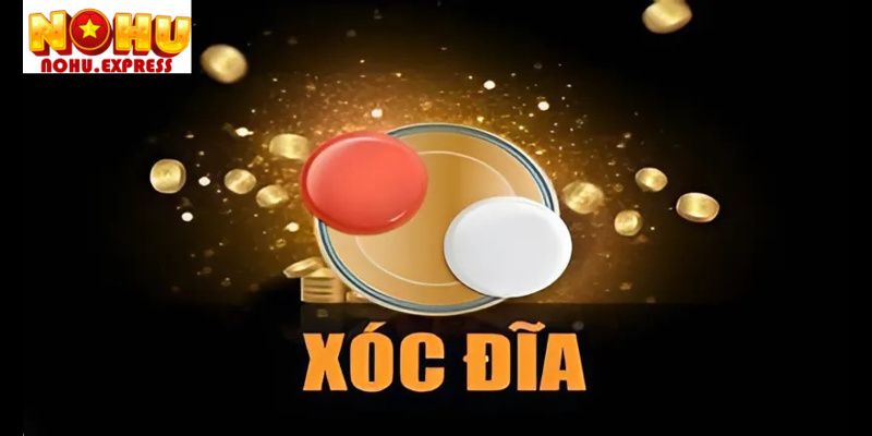 Những điều cần lưu ý khi tham gia xóc đĩa Nohu