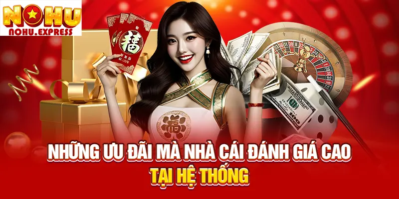 Những ưu đãi mà nhà cái đánh giá cao tại hệ thống