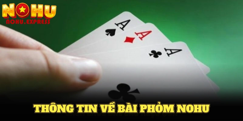 Tìm hiểu thông tin về bài Phỏm Nohu